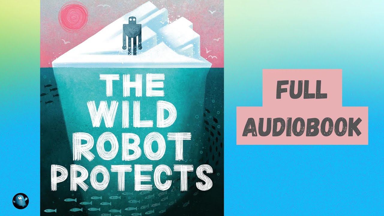 THE WILD ROBOT PROTECTS 🤖 Complete Audiobook Read by Mr. Nick