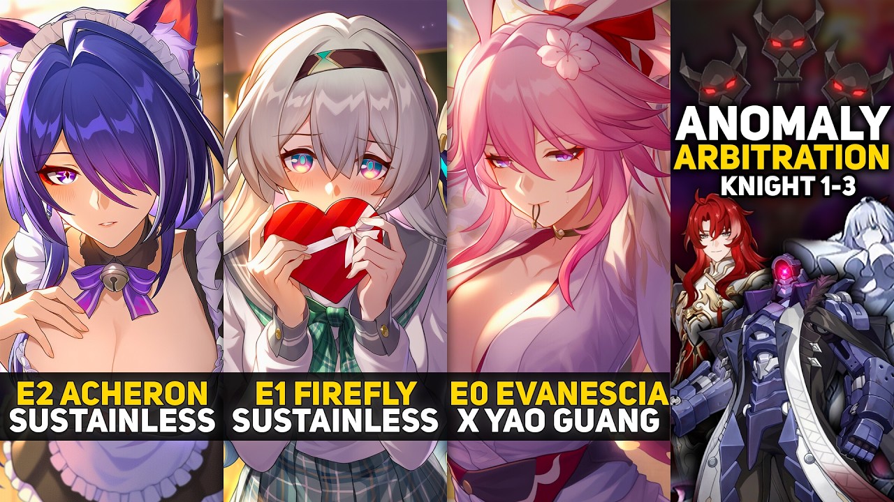 E2 Acheron Sustainless & E1 Firefly & E0 Evanescia | Anomaly Arbitration Knight 1-3 | HSR 4.4