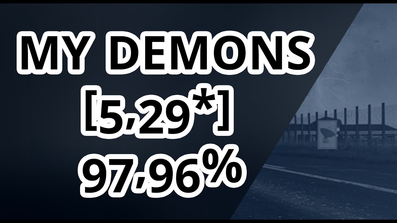 [5,29*] MY DEMONS | OSU! #60