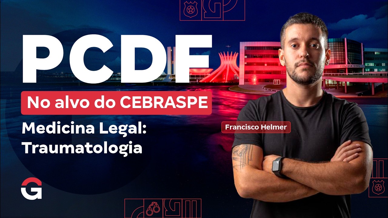Concurso PC DF: No Alvo do CEBRASPE | Medicina Legal - Traumatologia