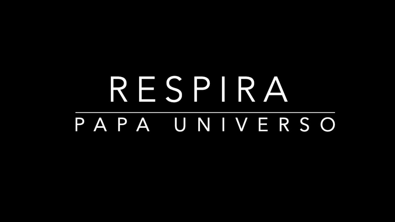 PAPA UNIVERSO - RESPIRA (LYRIC VIDEO)