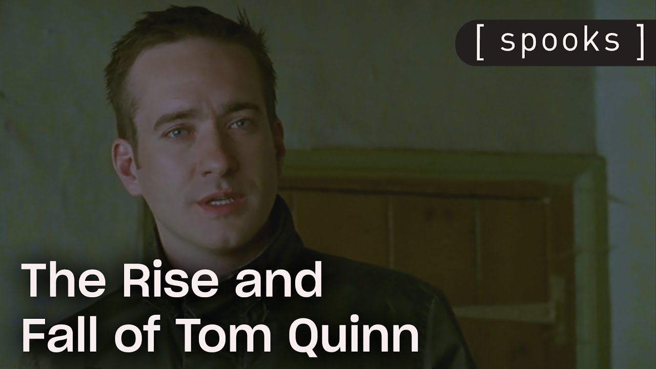 The Rise and Fall of Tom Quinn | Spooks