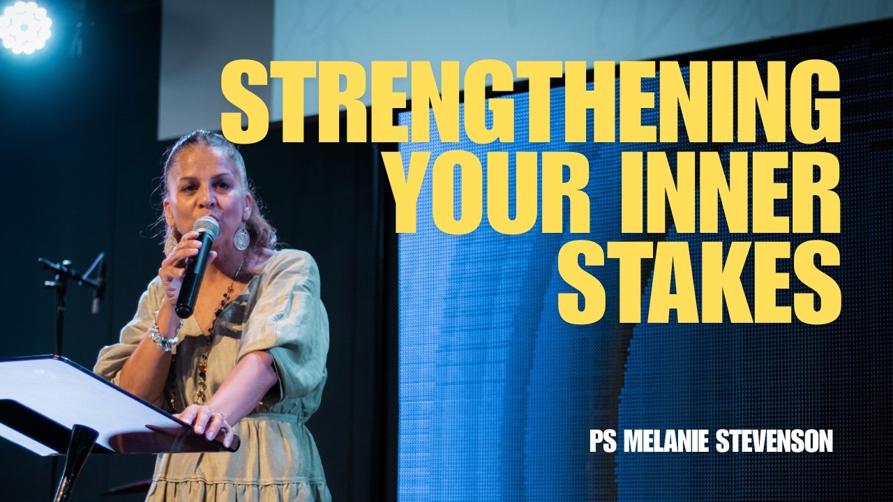 Strengthen Your Inner Stakes | Melanie Stevenson | Authentic Church