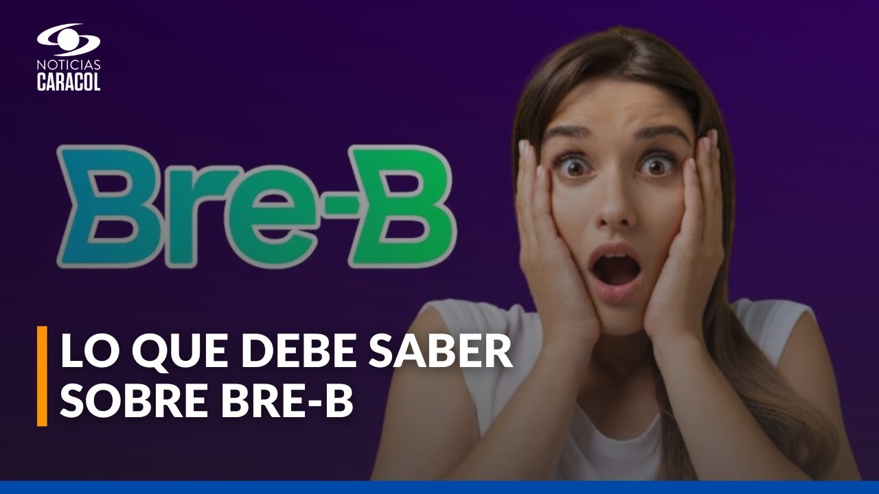 El sistema Bre-B inició operaciones en Colombia: ¿cómo registrarse y qué debe tener en cuenta?