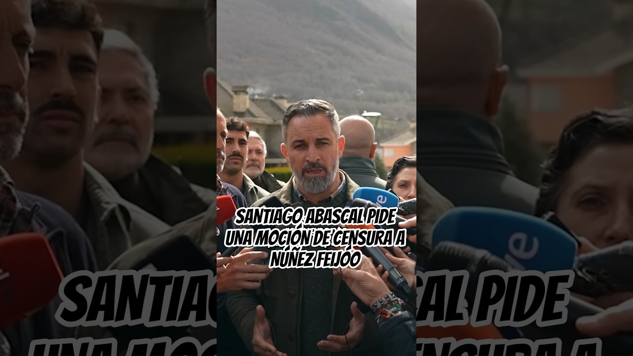 SANTIAGO ABASCAL PIDE UNA MOCI&Oacute;N DE CENSURA A N&Uacute;&Ntilde;EZ FEIJ&Oacute;O