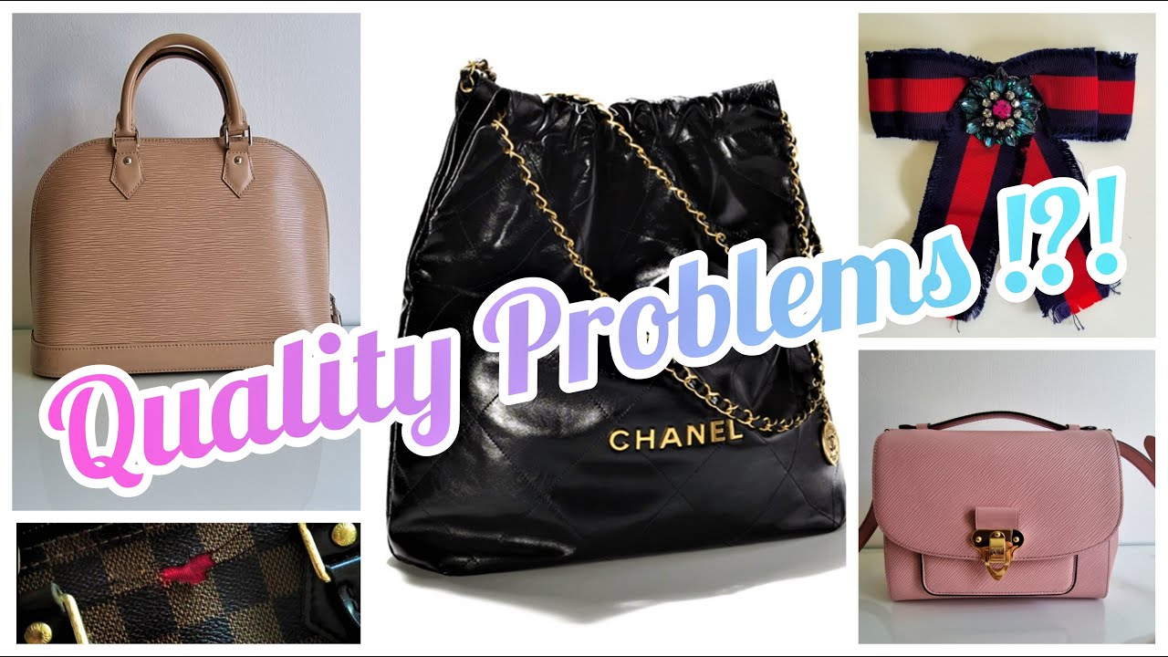 Chanel & Louis Vuitton & Gucci Shocking Quality Issues | Luxury Brand Problems | So Disappointing |