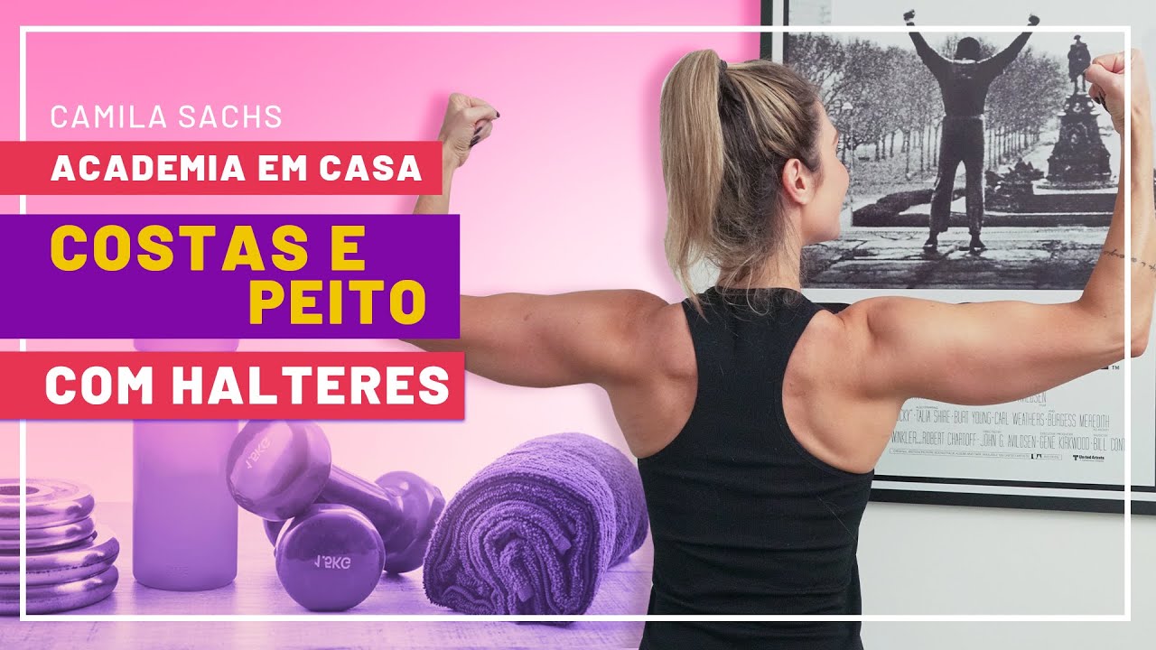 Treino de Costas + Peito com HALTERES | Camila Sachs
