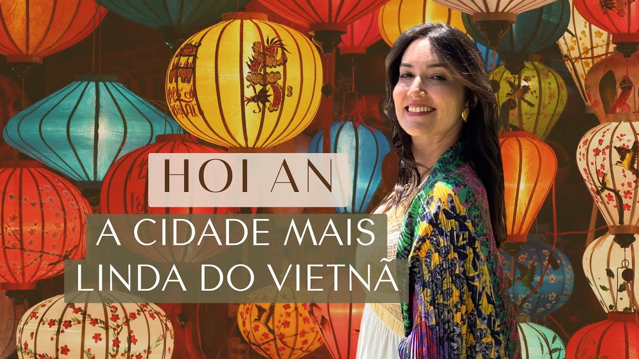 O que fazer em Hoi An, Vietnã: O melhor roteiro pela cidade mais charmosa do Sudeste Asiático