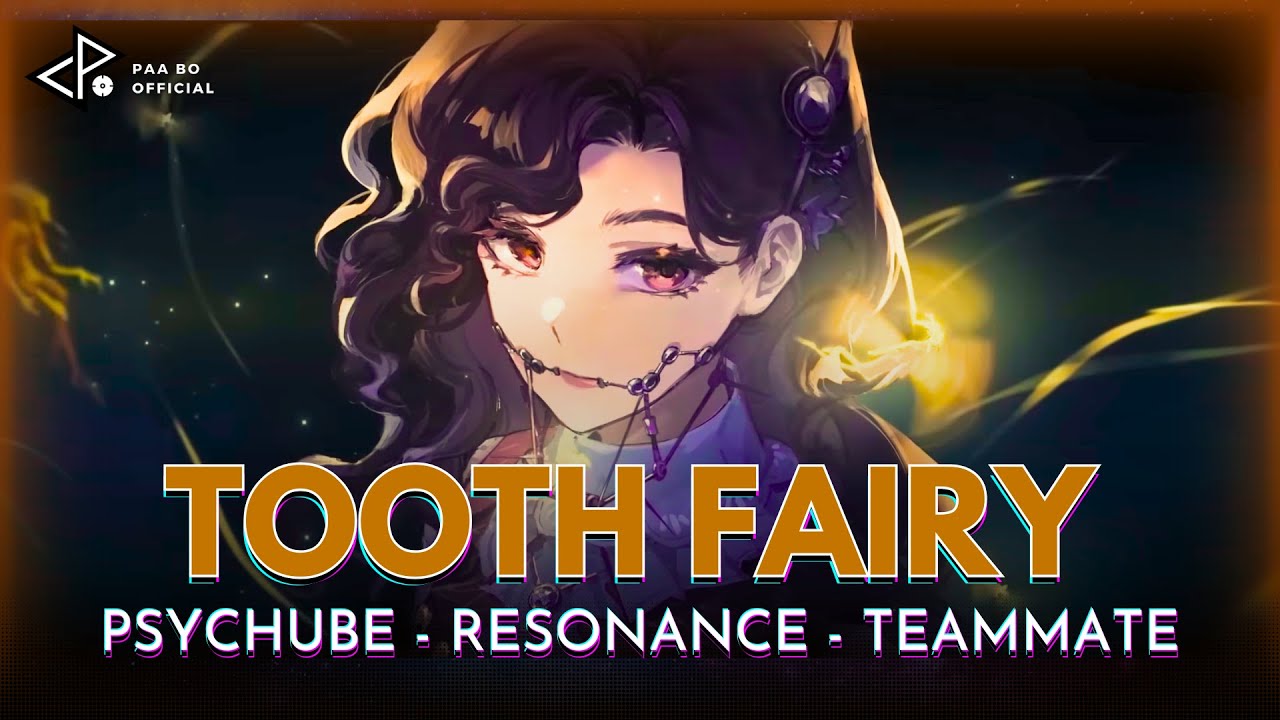 TOOTH FAIRY | HƯỚNG DẪN CHI TIẾT RESONANCE - PSYCHUBE - TEAMMATE | REVERSE 1999