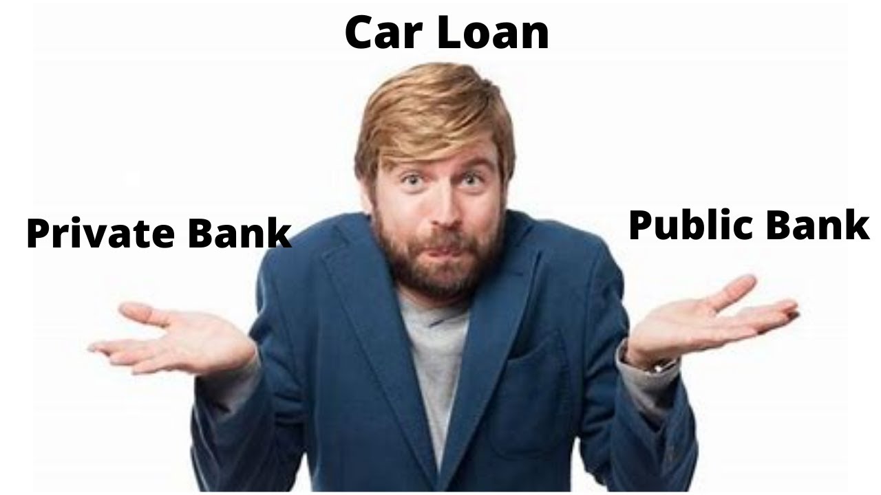 Car Loan from Public Sector Bank or Private Bank - CA Rahul Chandvani
