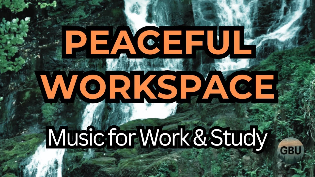 Peaceful Workspace | Relaxing Piano for Work