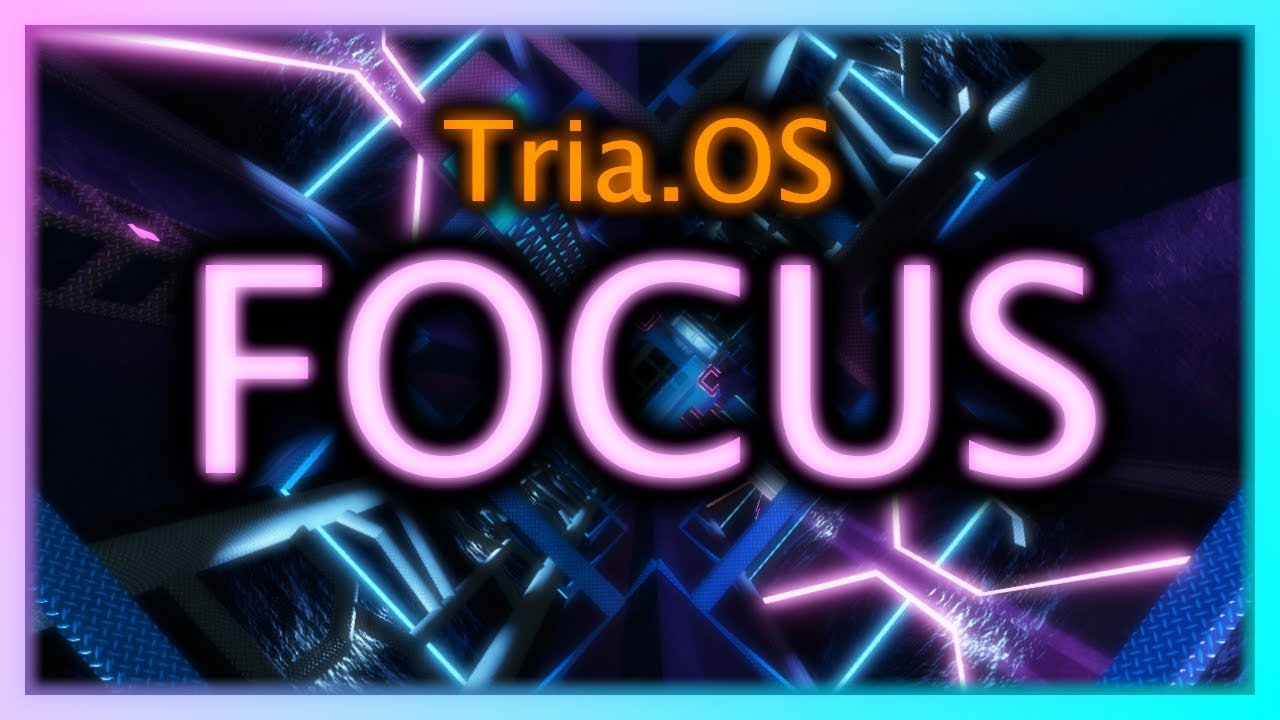 Focus | ROBLOX Tria.OS