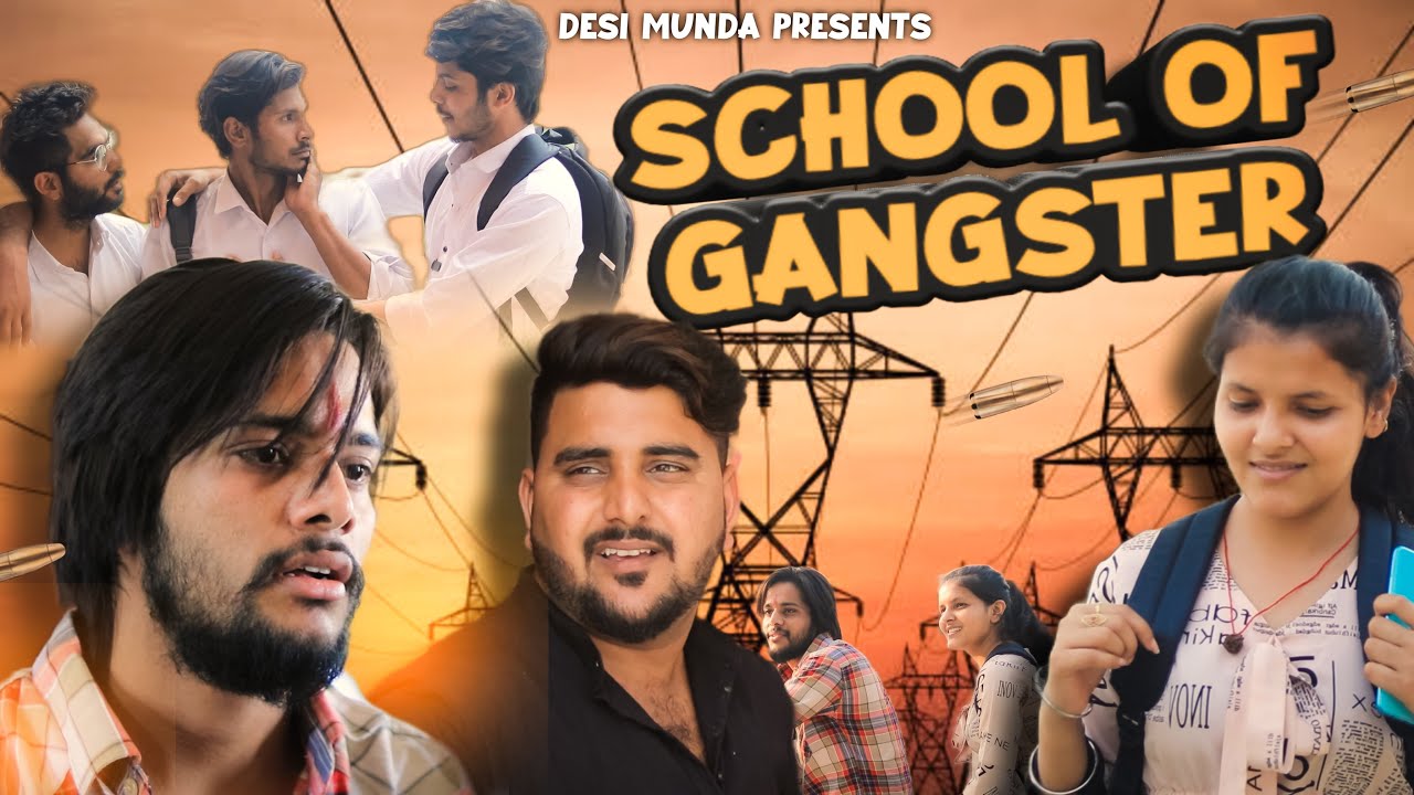 SCHOOL OF GANGSTER || SCHOOL LIFE || DESI MUNDA || ANUP ADHANA || SUMIT KASANA || ANKIT BHATI ||