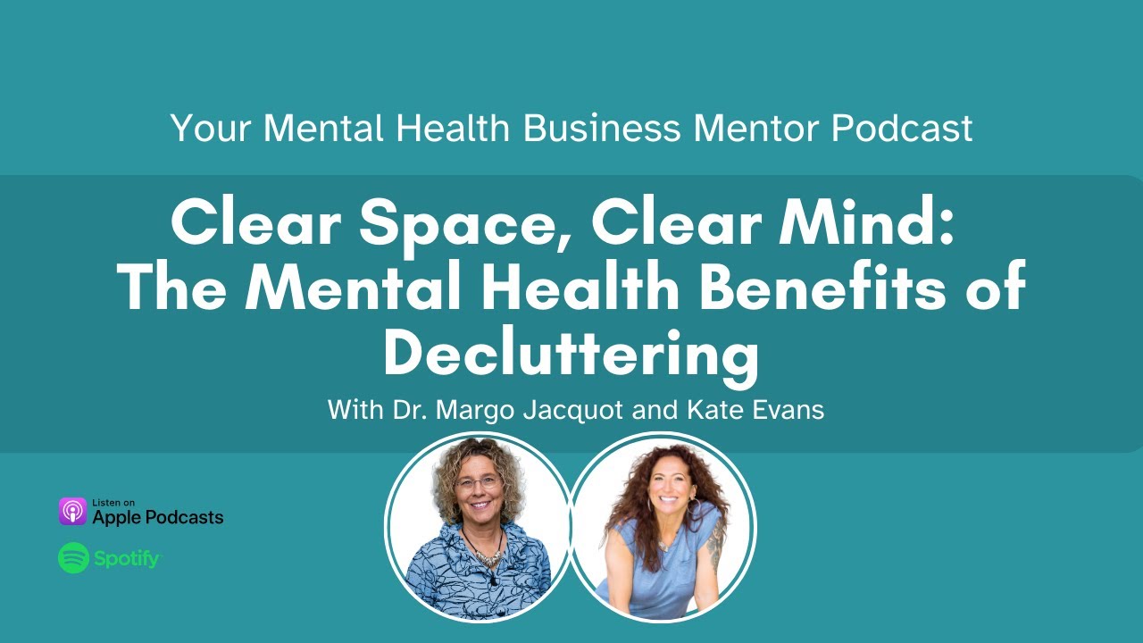 Clear Space, Clear Mind: The Mental Health Benefits of Decluttering with Kate Evans