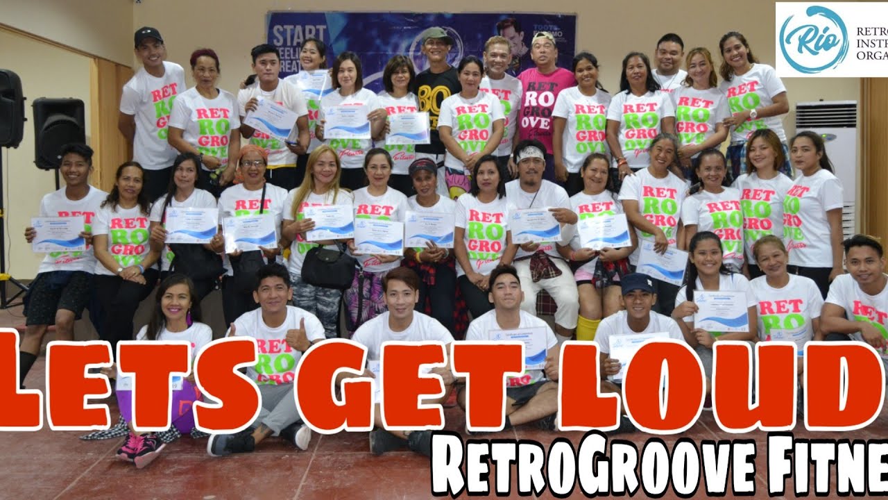 'Let's Get Loud' by J. LO | RetroGroove Fitness | Toots Ensomo with RIO™ batch 28 | Group 3 and 4