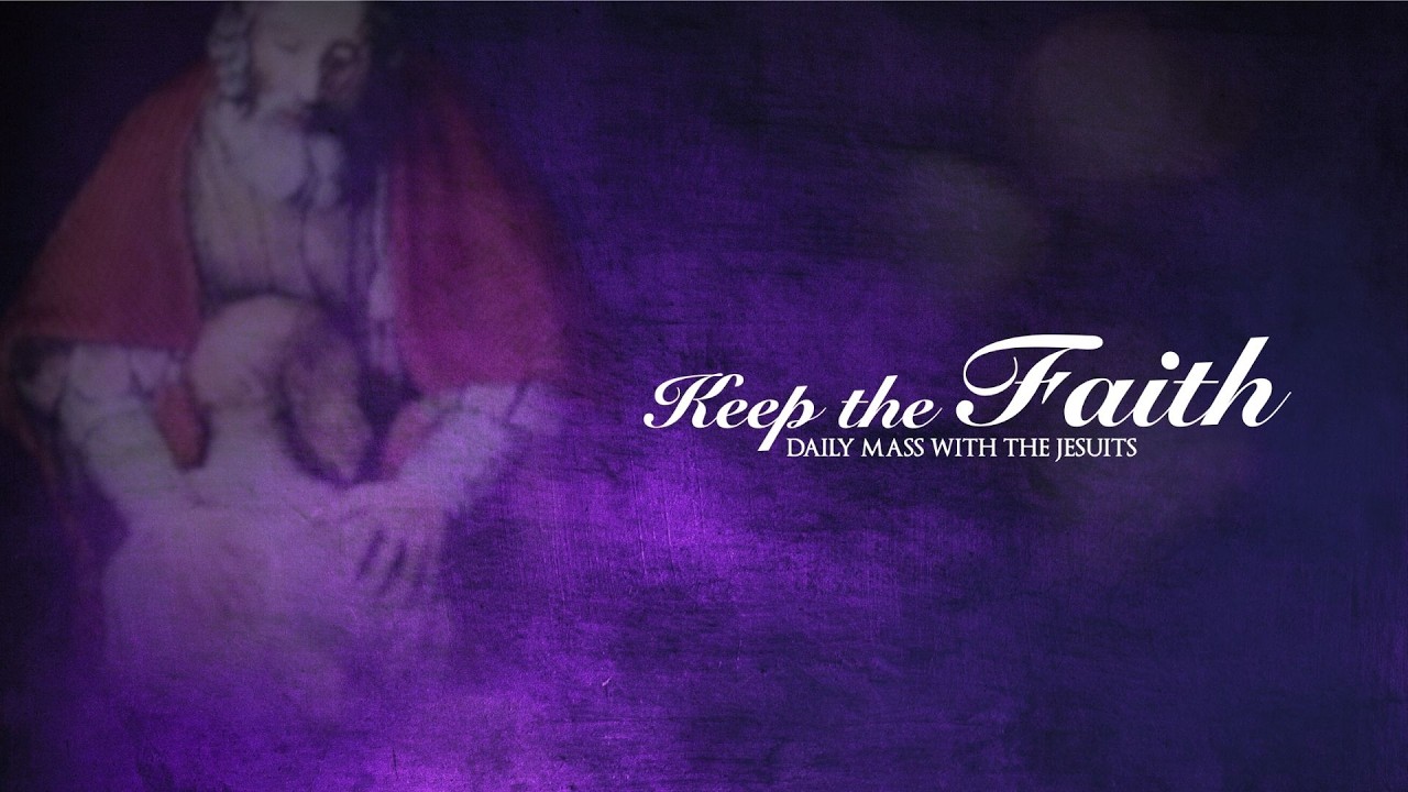 KEEP THE FAITH: Daily Mass with the Jesuits | 23 Feb 26