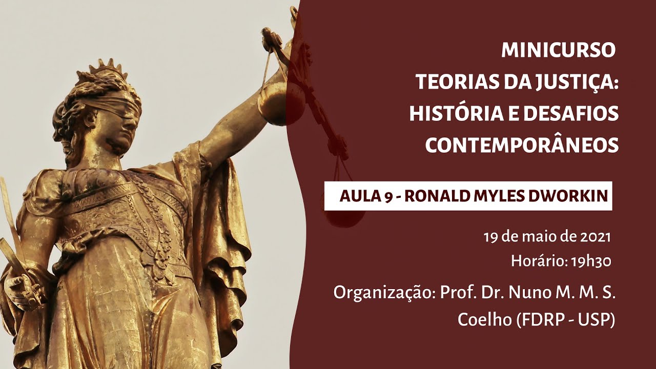 Minicurso Teorias da Justiça - Aula 9: Ronald Myles Dworkin