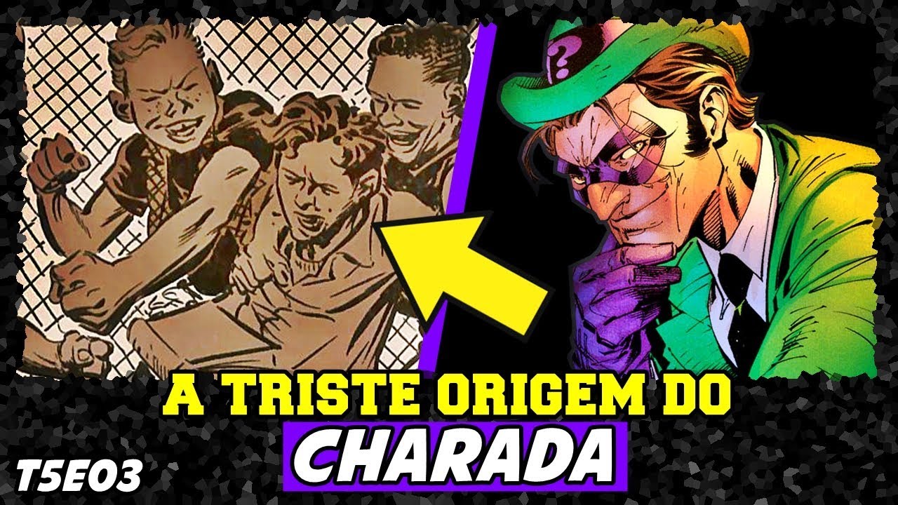 A TRISTE ORIGEM DO CHARADA | HISTÓRIA COMPLETA (T5-EP03 - VILÕES)