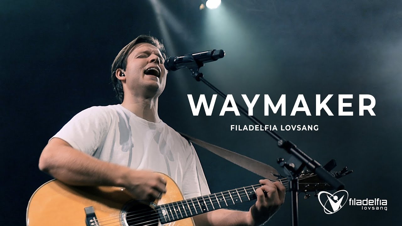 WAYMAKER (LIVE) – Filadelfia Lovsang