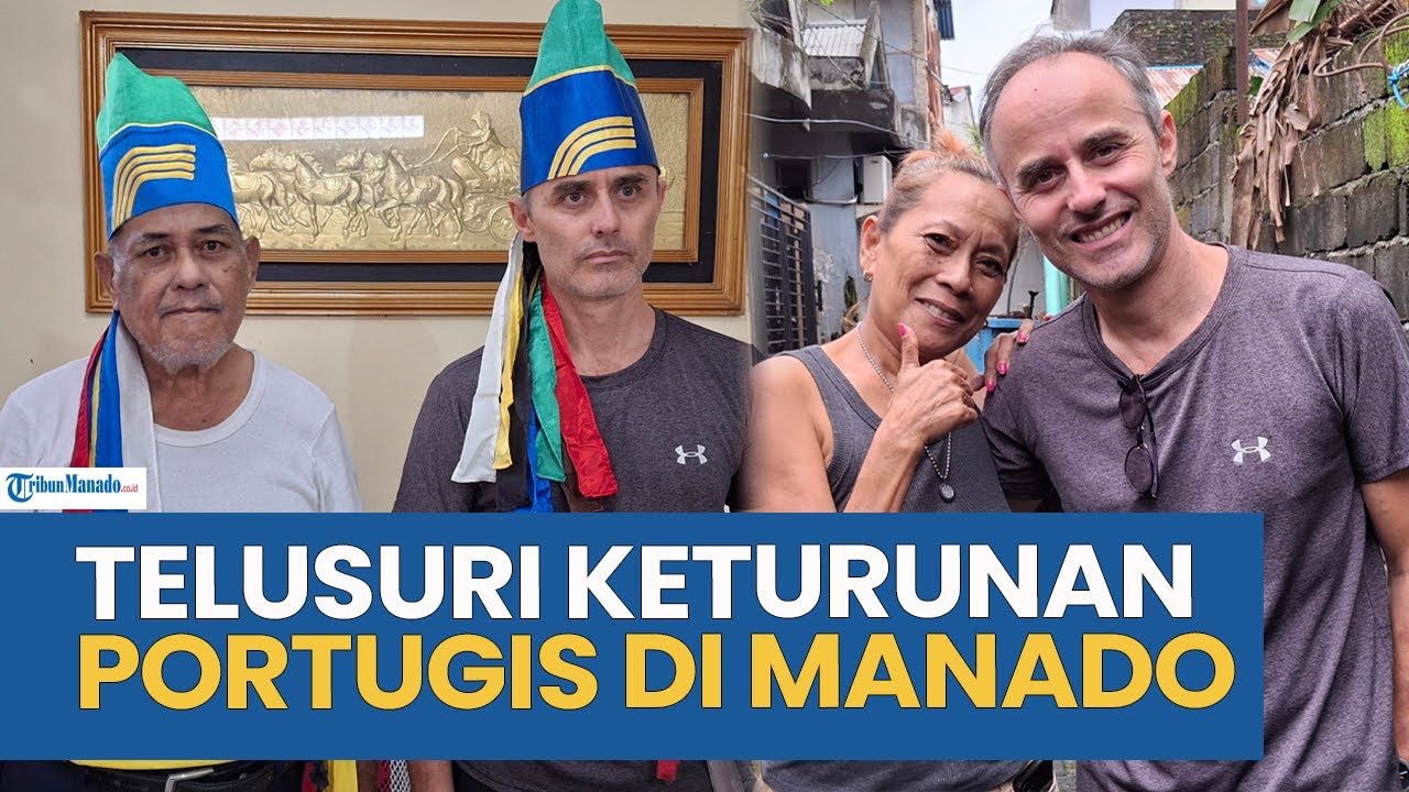 PERJALANAN JOAO PENULIS ASAL PORTUGAL MENELUSURI JEJAK ORANG BORGO KETURUNAN PORTUGIS DI MANADO