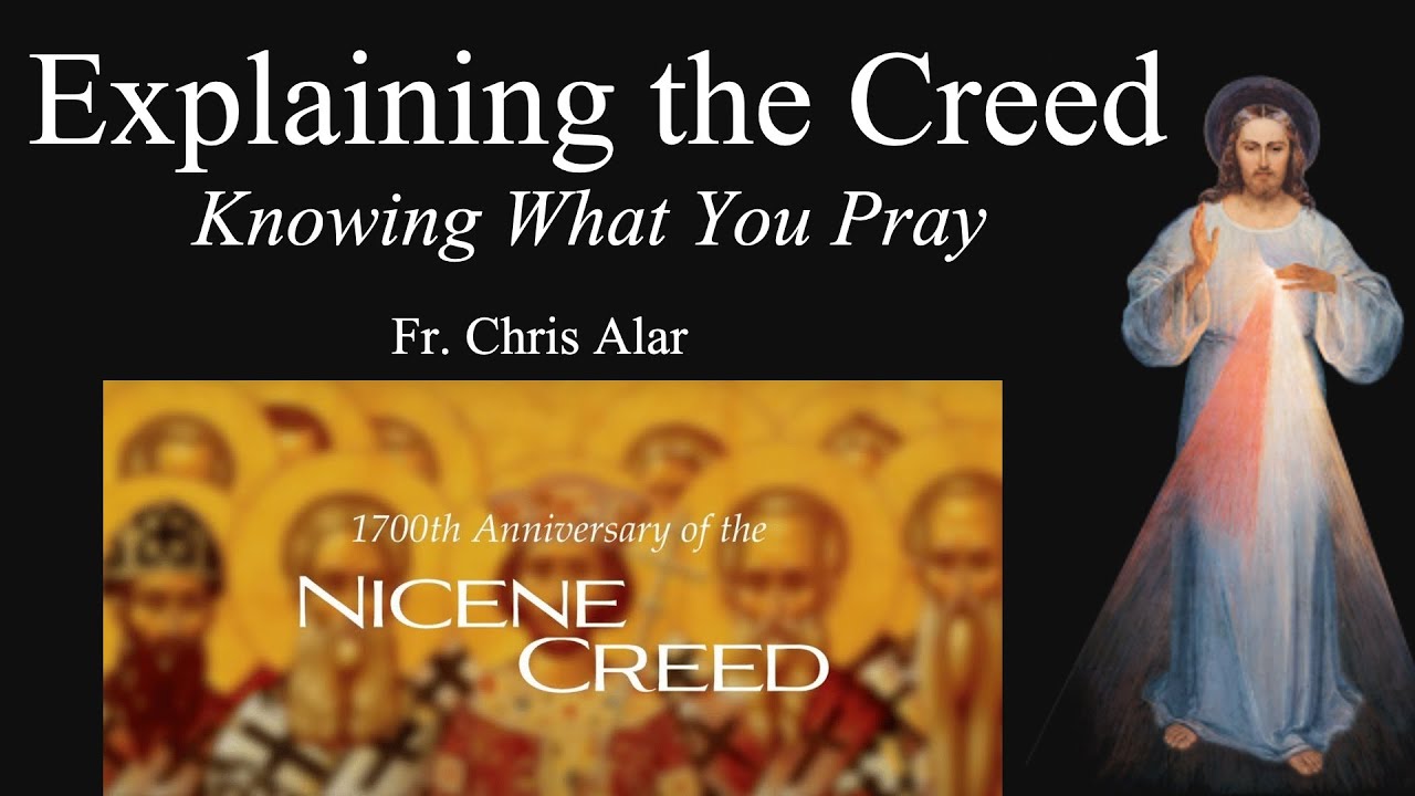 Explaining What the Creed Means Line by Line: Explaining the Faith with Fr. Chris Alar