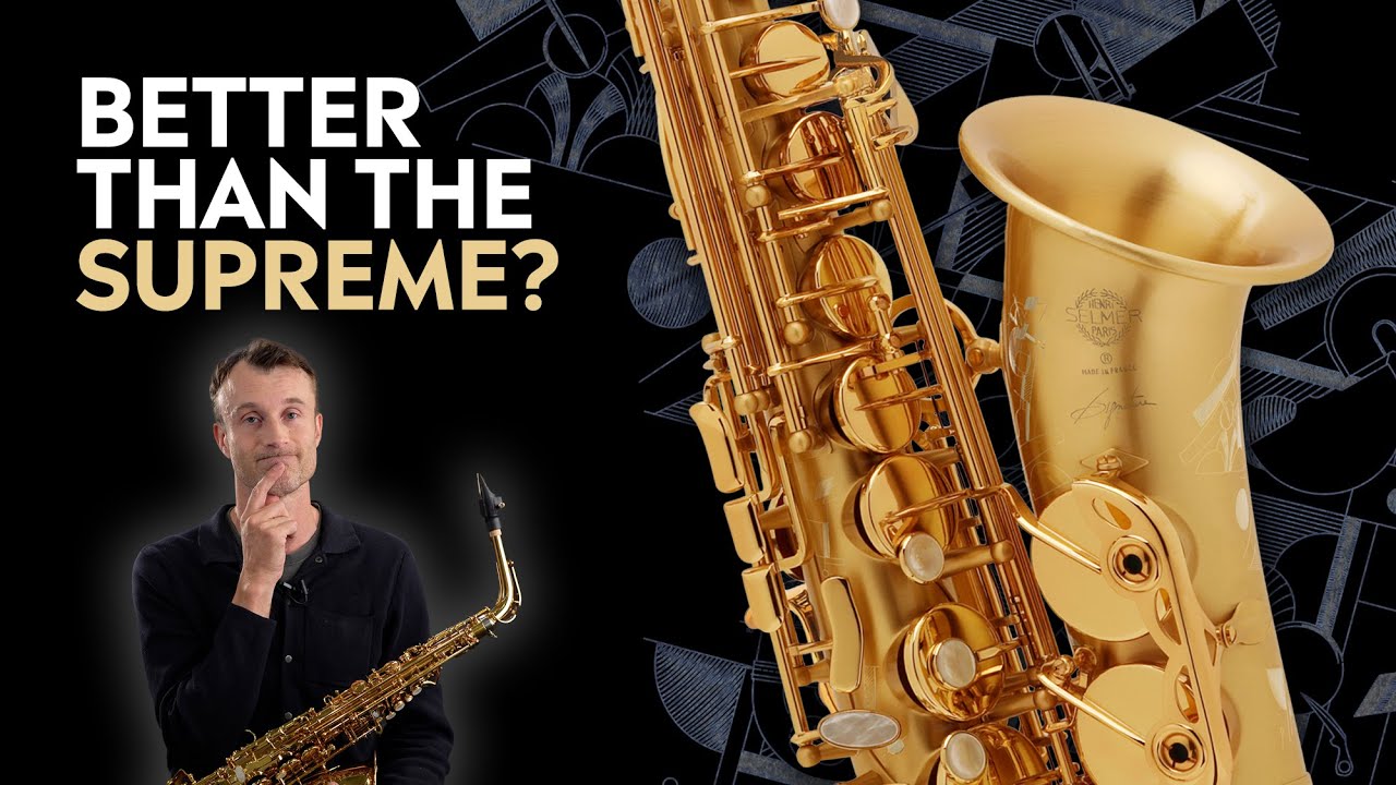 Selmer Paris Signature Vs Supreme Vs Series II