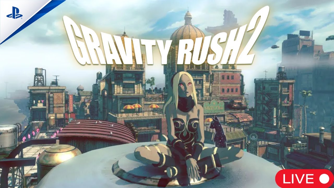 Gravity Rush 2 LIVE Gameplay | Kat’s Gravity-Defying Adventure