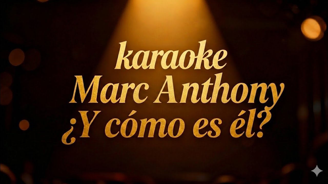 Karaoque Marc anthony - ¿Y como es el?