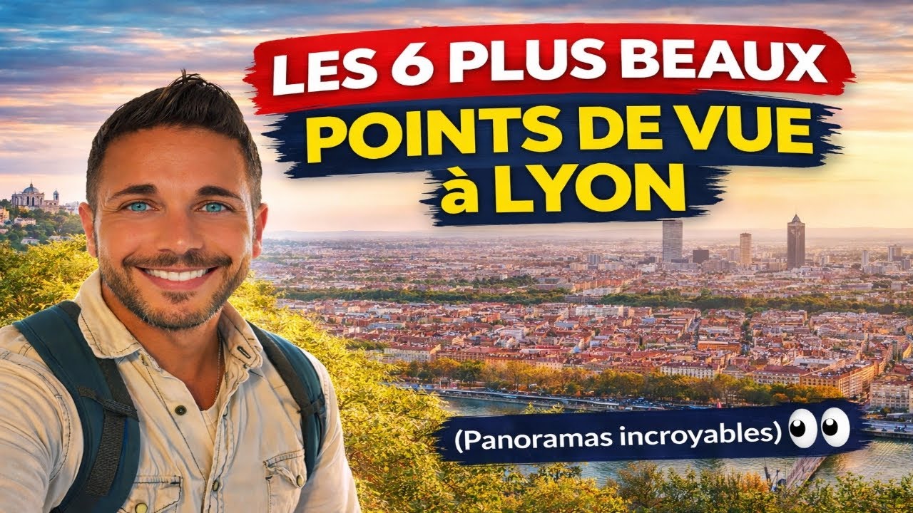 TOP 6 des Meilleurs Points de Vue de Lyon (Spots Secrets et Panoramas)