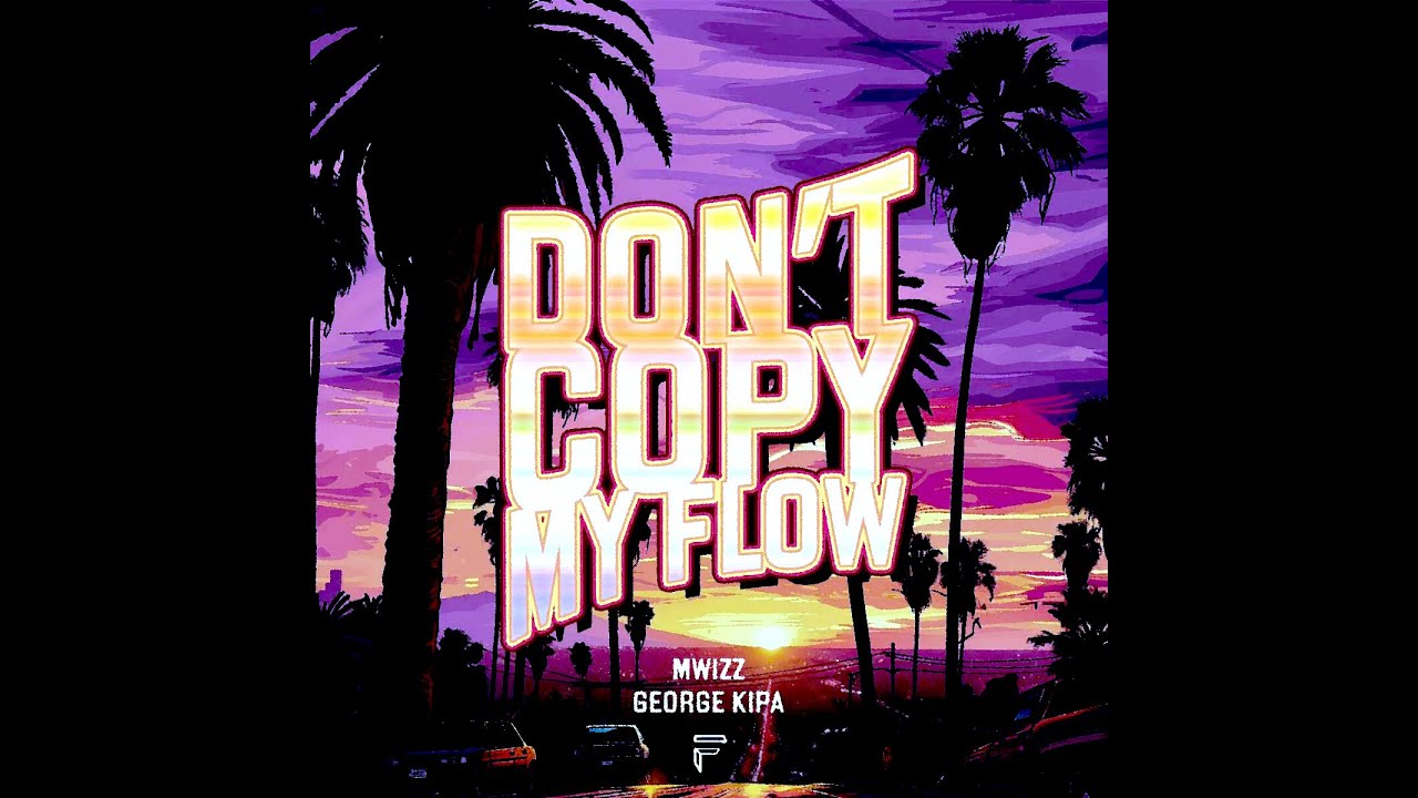 Mwizz, George kipa & Frozy - Don't Copy My Flow (Fredo Remix)