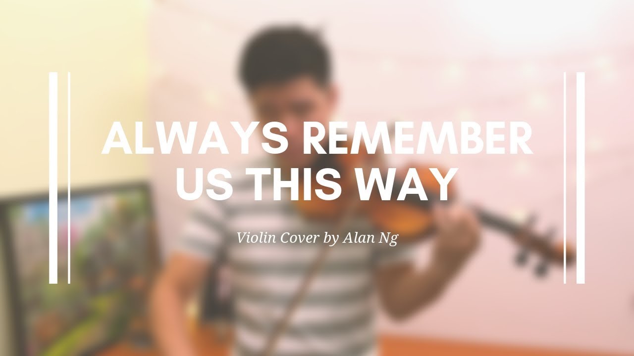 Lady Gaga- Always Remember Us This Way (Violin Cover by Alan Ng)