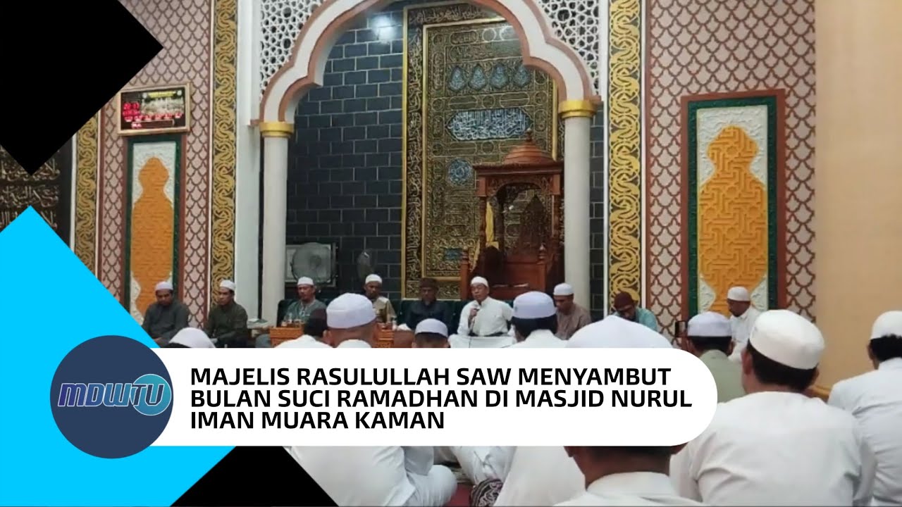 Majelis Rasulullah SAW Menyambut Bulan Suci Ramadhan di Masjid Besar Nurul Iman Muara Kaman 