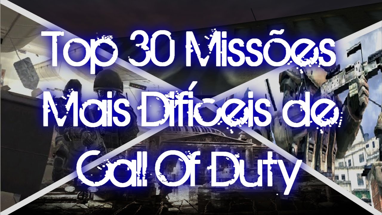 Top 30 Missões Mais Difíceis da História de Call Of Duty