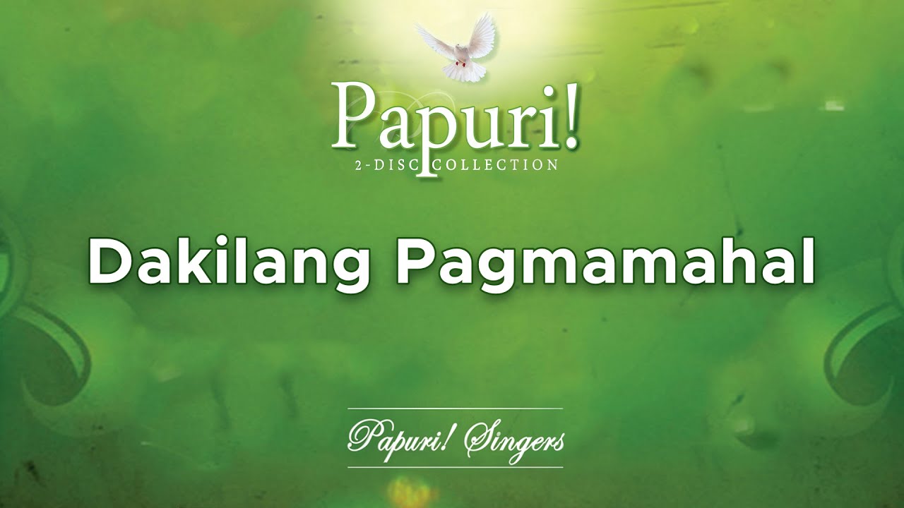 Papuri! Singers - Dakilang Pagmamahal (Official Audio)