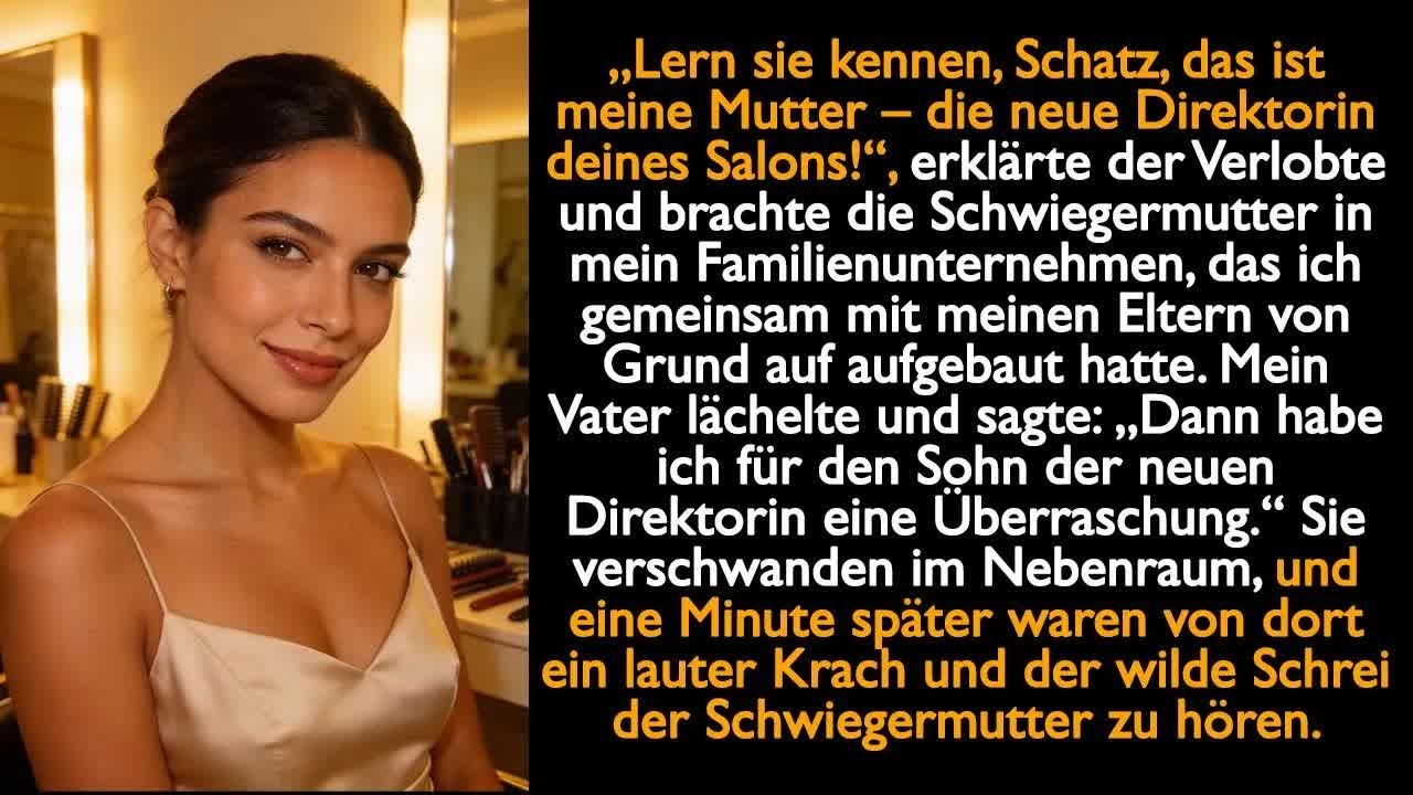 „Meine Mutter ist jetzt die neue Direktorin deines Salons!“, erklärte der Verlobte