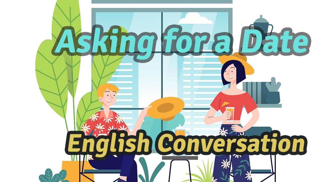 Asking for a Date - English Conversation Practice