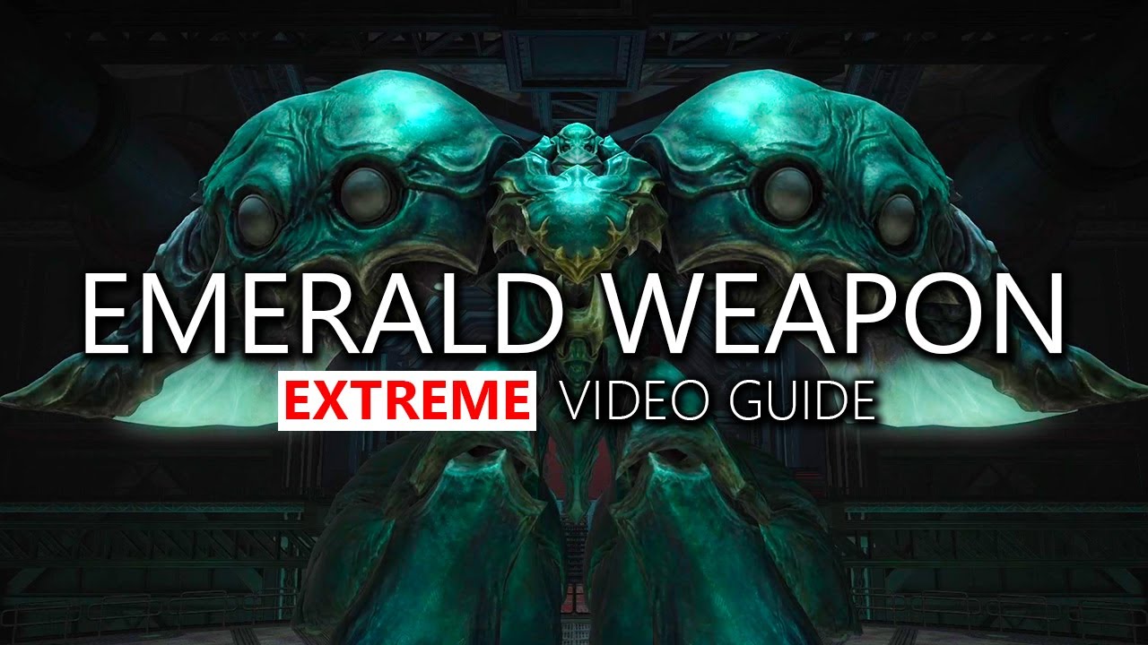 The Emerald Weapon (Extreme) Guide - Final Fantasy XIV