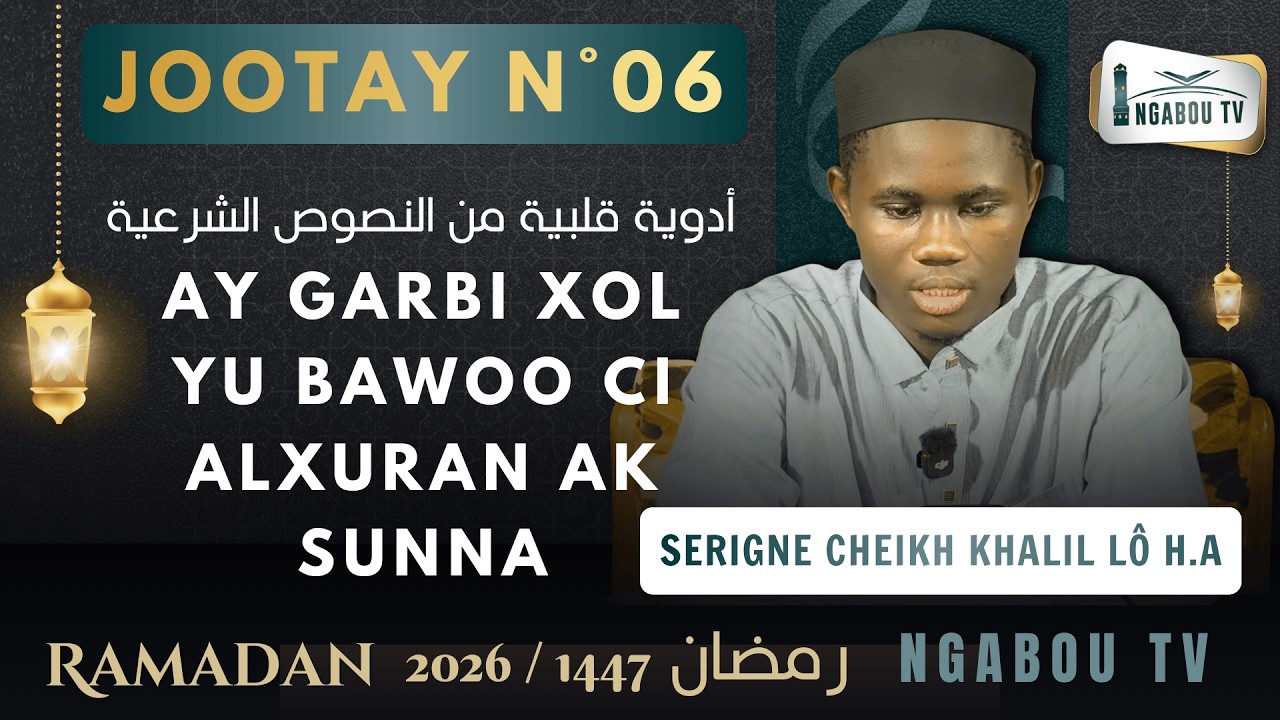 06 Ay garbi xol yu bawoo ci alxuran ak sunna - Serigne Cheikh LÔ SAAFARA YU TAMBALEE 