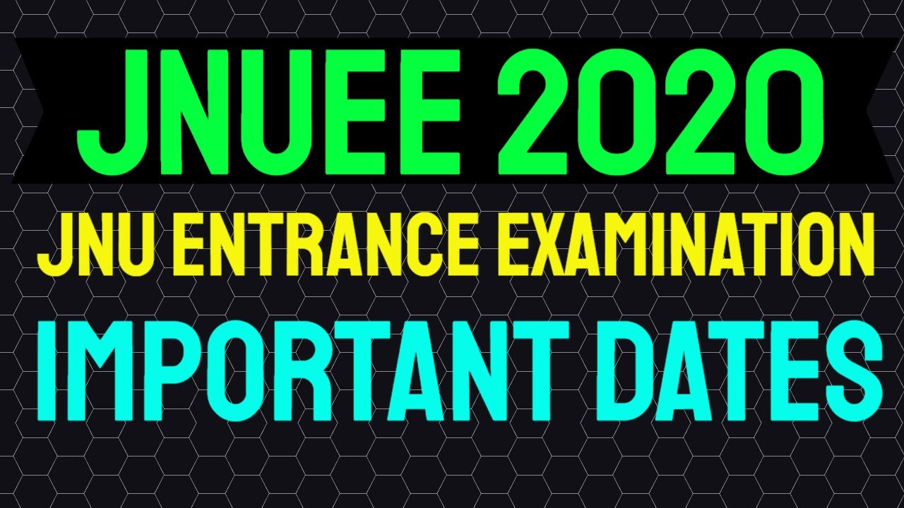 JNUEE 2020(Jawaharlal Nehru University Entrance Examination 2020) Important Dates