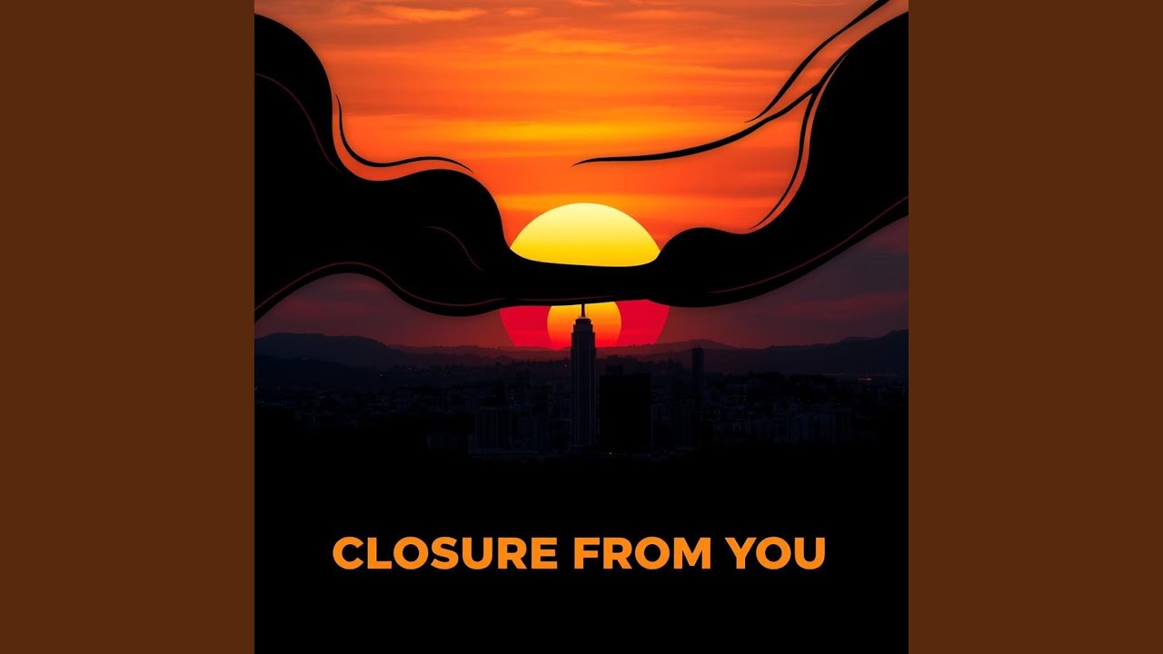 Closure From You