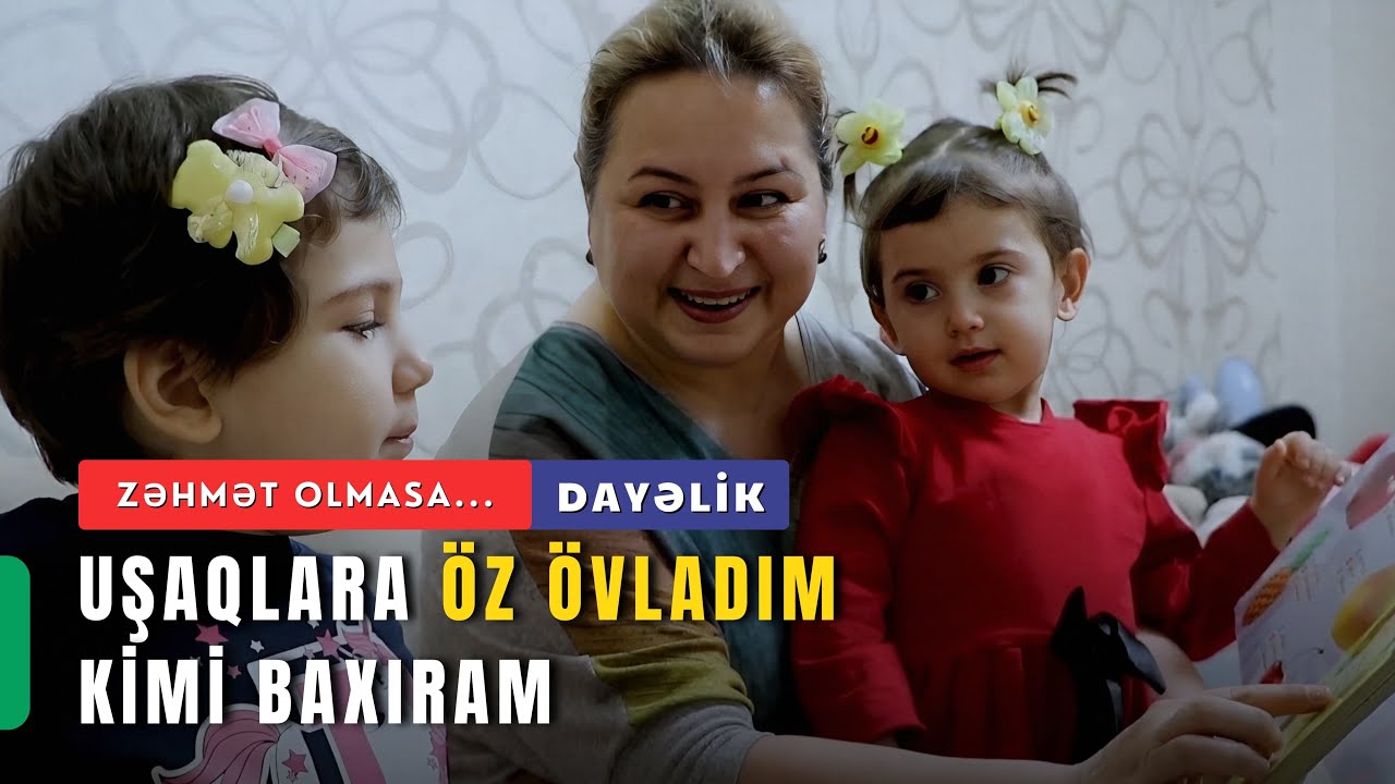 ZƏHMƏT OLMASA...(Dayəlik)