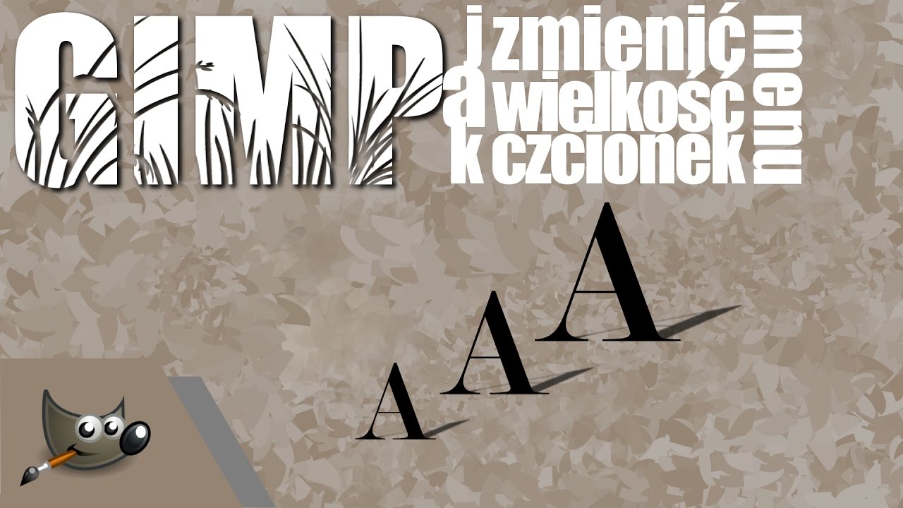 Jak Zwiększyć Rozmiar Czcionki W Menu Gimp 2.8