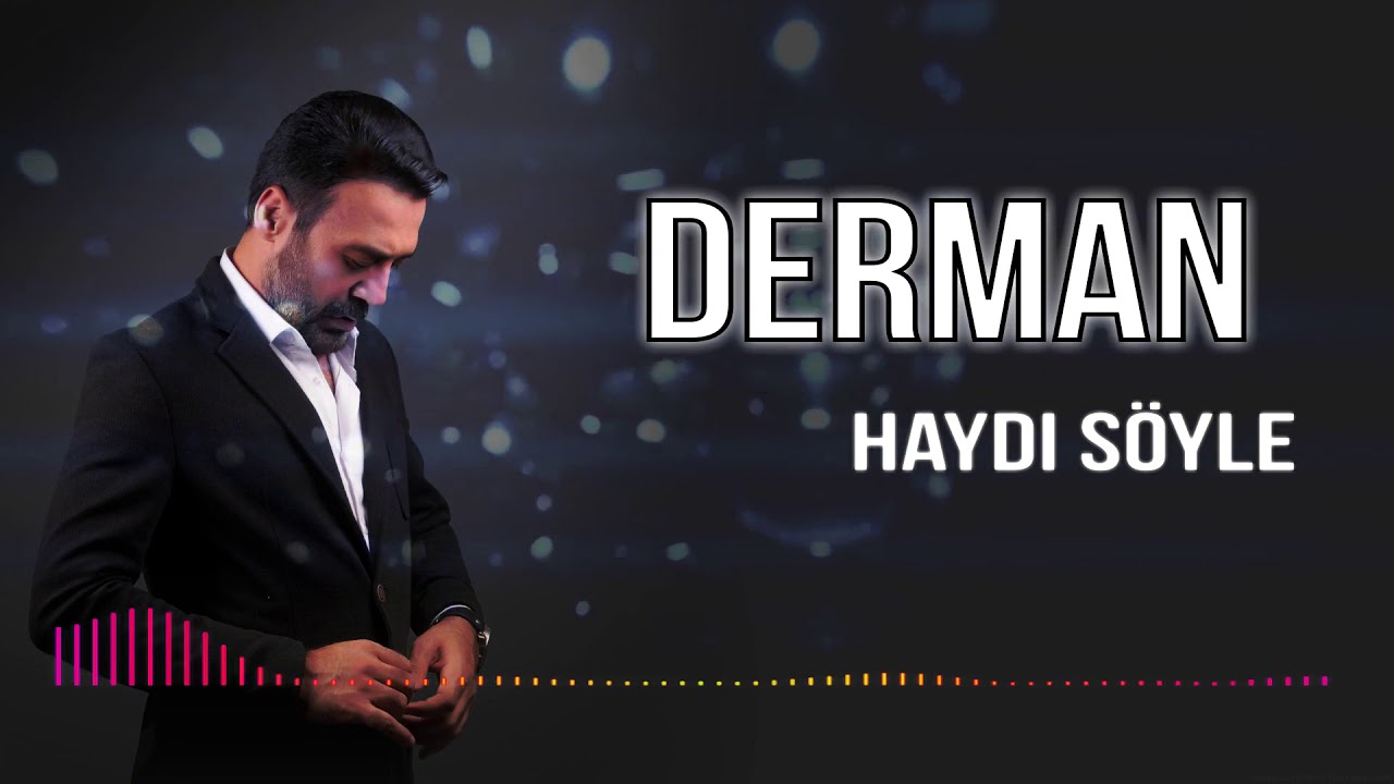 DERMAN   - HAYDİ SÖYLE -
