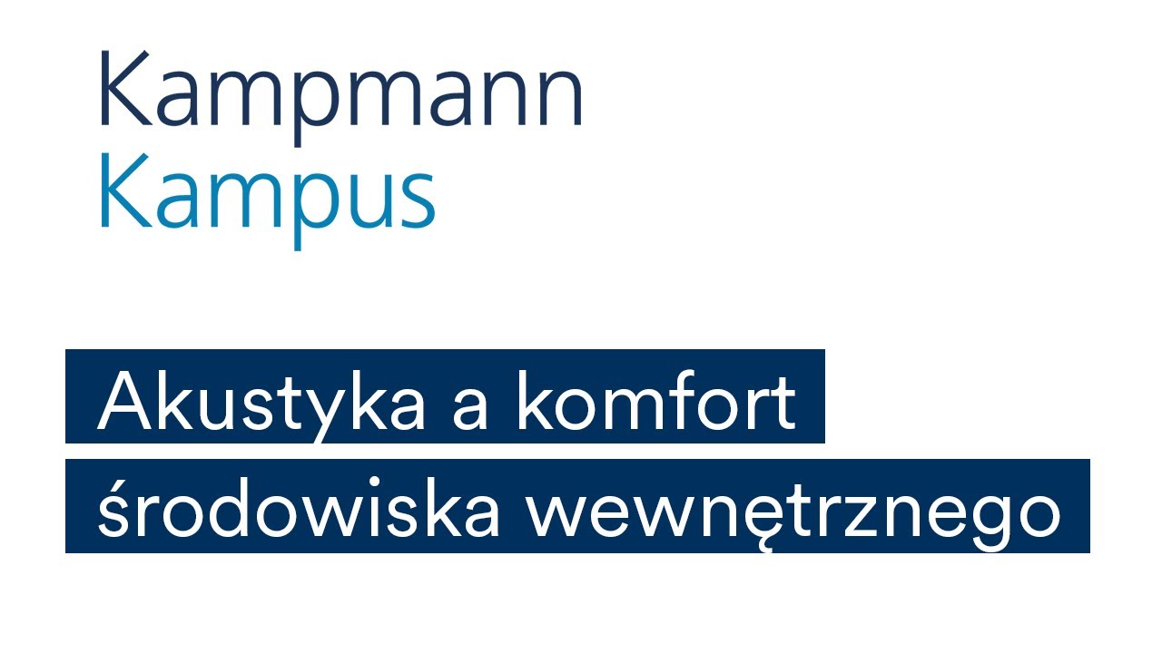 Webinaru: Akustyka a komfort środowiska wewnętrznego | Kampmann