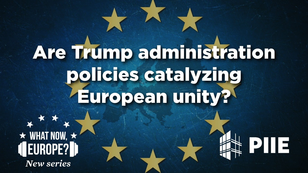 Are Trump administration policies catalyzing European unity?