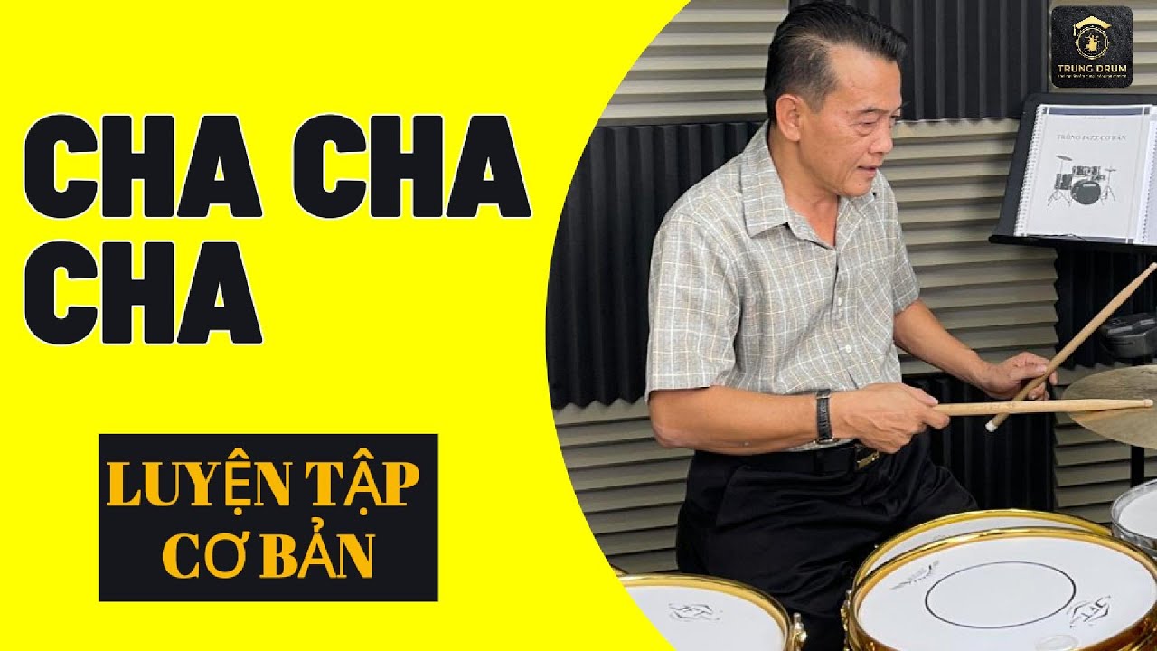 HỌC TRỐNG - CHA CHA CHA cơ bản - Trung Drum. 8
