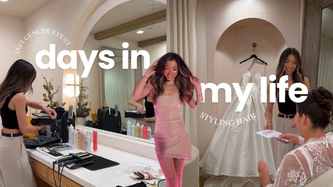work days in my life: influencer event + styling hair for a wedding