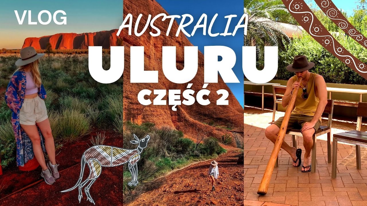 ULURU I KATA TJUTA CZ. 2/2 | ULURU O WSCHODZIE SŁOŃCA I LEKCJA GRY NA DIDGERIDOO | VLOG