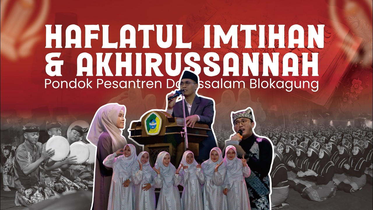 After Movie Haflatul Imtihan Dan Akhirussannah | Pondok Pesantren Darussalam Blokagung