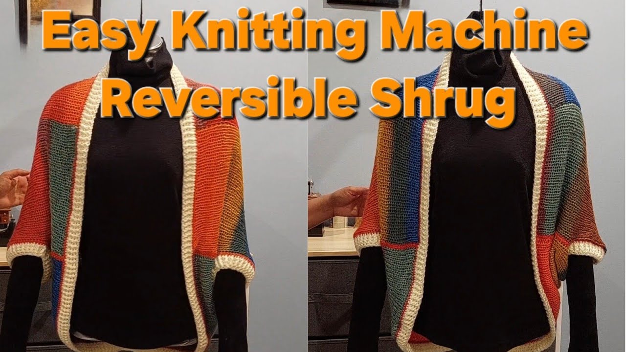 Easy Reversible Shrug/Cardigan Circular Knitting Machine (Sentro/Addi)